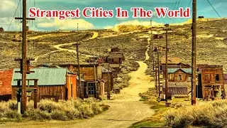 Top 10 Most Interesting and Strangest Cities in the World.