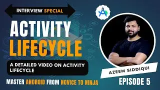Activity lifecycle in Android| A detailed video on Activity lifecycle - Interview Special
