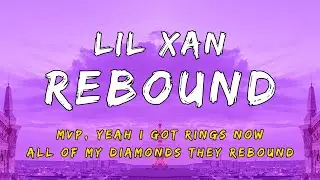 Lil Xan - Rebound (feat. $teven Cannon) [Lyrics]
