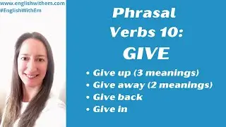 PHRASAL VERBS with GIVE [English Vocabulary] - GIVE UP; GIVE AWAY; GIVE BACK; GIVE IN