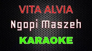 Vita Alvia - Ngopi Maszeh [Karaoke] | LMusical