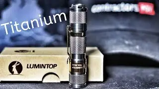 Lumintop Tool AA Titanium - An Elegant Upgrade!!!