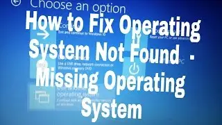 #How to Fix Operating System Not Found  - Missing Operating System