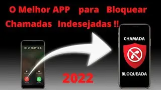 Bloqueador de Chamadas. O Melhor APP para Bloquear Chamadas Indesejadas 2022 !!!!