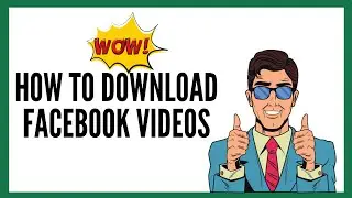 How to Download Facebook Videos