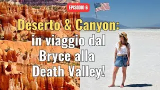BRYCE CANYON, Zion, Las Vegas e DEATH VALLEY: Luoghi Magici della West Coast - Road Trip USA Ep.6