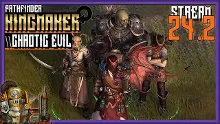 Chaotic Evil Campaign \\ Turn-based Vivisectionist | Pathfinder: Kingmaker | Stream 24.2