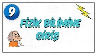 9. Sınıf | Fizik Bilimine Giriş