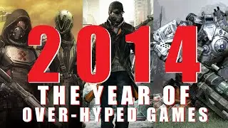 2014: The Year of Over-Hyped Video Games