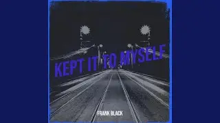 Kept It to Myself