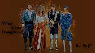 ABBA REMIX BY JC -  What About Livingstone? - ¿Qué pasa con Livingstone?
