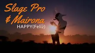 Slage Pro & Mairona  - HappyFeliz