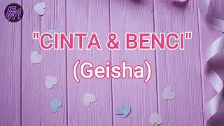 Cinta & Benci - Geisha (Karaoke Version)