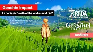 El juego PARECIDO a ZELDA BREATH of the WILD PARA ANDROID - Genshin Impact ANALISIS