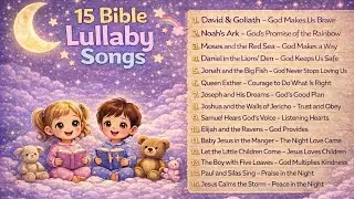 15 Bible Lullaby Songs for Kids 🌙 Christian Bedtime Music & Bible Stories for Sleep
