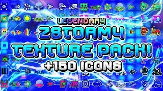 MY NEW BEST ZSTORMY TEXTURE PACK +150 Icons | (Medium & High) (Android & Steam) | Geometry Dash 2.11