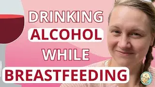 The Truth About Drinking Alcohol While Breastfeeding and How to Stay Safe