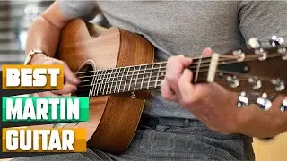 Martin Guitar : Incredible Martin Guitars In 2024