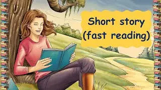Short story (fast reading) 📚 قصة قصيرة (قراءة سريعة)