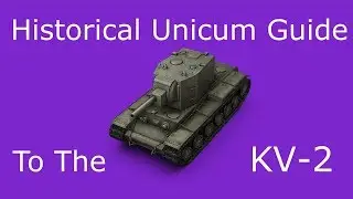 Historical Unicum Guide to the KV-2