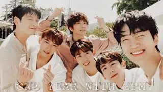 One Year with 2PM - CHAMPAGNE (Edit)