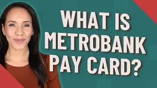 What is Metrobank pay card?
