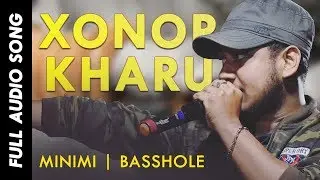 Minimi, Basshole - Xonor Kharu 2020 (Assamese Rap Song 2020)