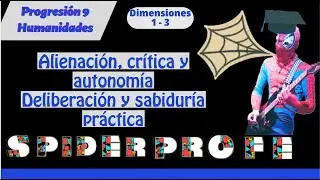 Spider Profe - Alienación, crítica y autonomía  Progresión. 9  Humanidades Dim. 1 - 3