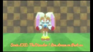 Sonic.EXE: The Disaster | Live stream on Part 144