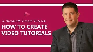 Microsoft Stream How to Create a Video Screen Tutorial