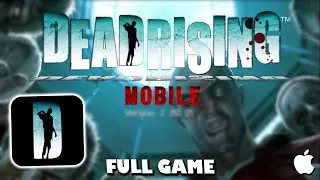 Dead Rising Mobile (iOS Longplay, FULL GAME, No Commentary)