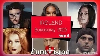Eurosong 2025 | Eurovision Ireland | My top 6