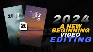 2024 A NEW BEGINNING VIDEO EDITING ! 2023RECAP REELS VIDEO EDITING | 2024 Reel Editing In CAPCUT