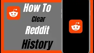 How To Clear Reddit History