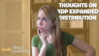 Initial Thoughts On Amazon KDP Expanded Distribution | Pros and Cons of Self-Publishing with Amazon