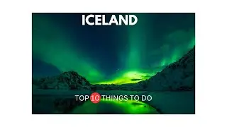 iceland - Top 10 things to do
