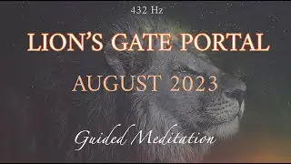 Lion's Gate PORTAL Guided Meditation (August 2023) ♌️ - Big Transformation with Archangel Metatron
