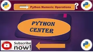 Python Numeric Operations | Python Center | PC | Python Programming Language