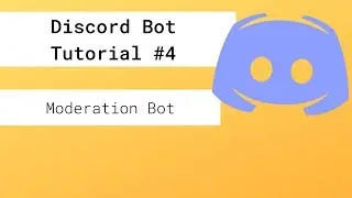 Discord Bot Tutorial 2019 #4- Kicks, Bans, and Word Filters