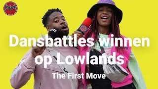 GEK GAAN, SCHIJT HEBBEN en TWERKEN op LOWLANDS?! | The First Move