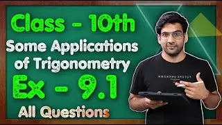 Class - 10 Ex - 9.1, Q1 to Q16  (Applications of Trigonometry) || NCERT CBSE
