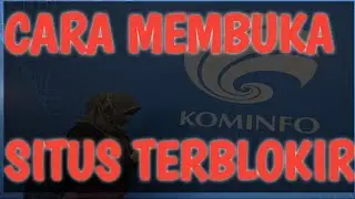 TUTORIAL - HOW TO MAKE SOMETHING ( KOMINFO BLOKIR APLIKASI DAN SITUS ILEGAL)