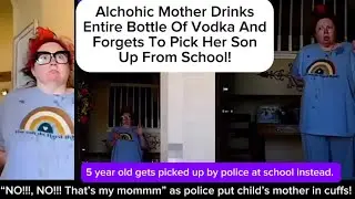 🍹🍻 Alcoholic mom drinks & forgets to pick up child from school!