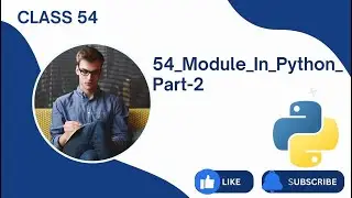 54) Module In Python Part 2 | Python Tutorials
