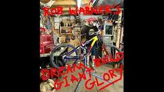 Rob Warner’s Dream Build Giant Glory Downhill Bike