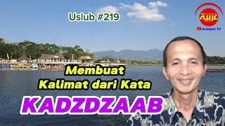 Uslub #219 || Membuat Kalimat dari Kata KADZDZAAB