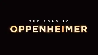 Road To OPPENHEIMER | Official Trailer