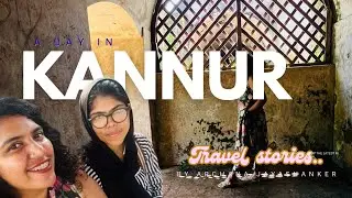 🌴 A Day in Kannur | PART 1 | Travel Stories of ArchanaJaya Shanker 🌴