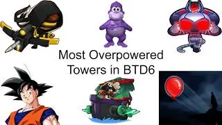 The Most OP Towers In BTD6
