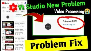 yt Studio processing problem fix ! video Processing yt studio problem fix ! yt Studio New updates